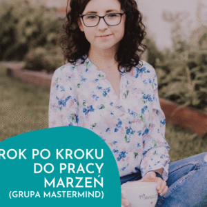 Grupa mastermind "Krok po kroku do pracy marzeń"